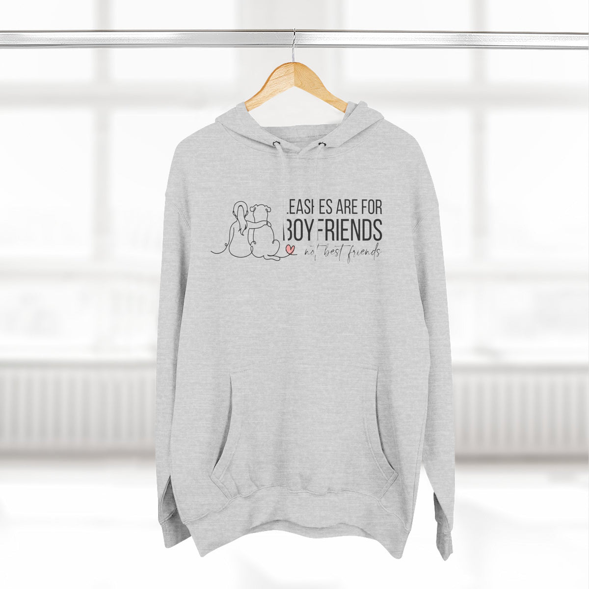 Hoodie — "Leashes Are for Boyfriends (Not Best Friends)" Cute Pet Lover Fleece Hoodie