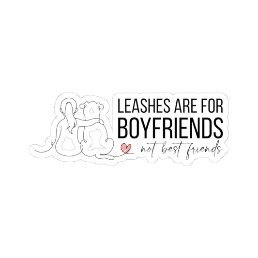Leashes Are For Boyfriends Sticker