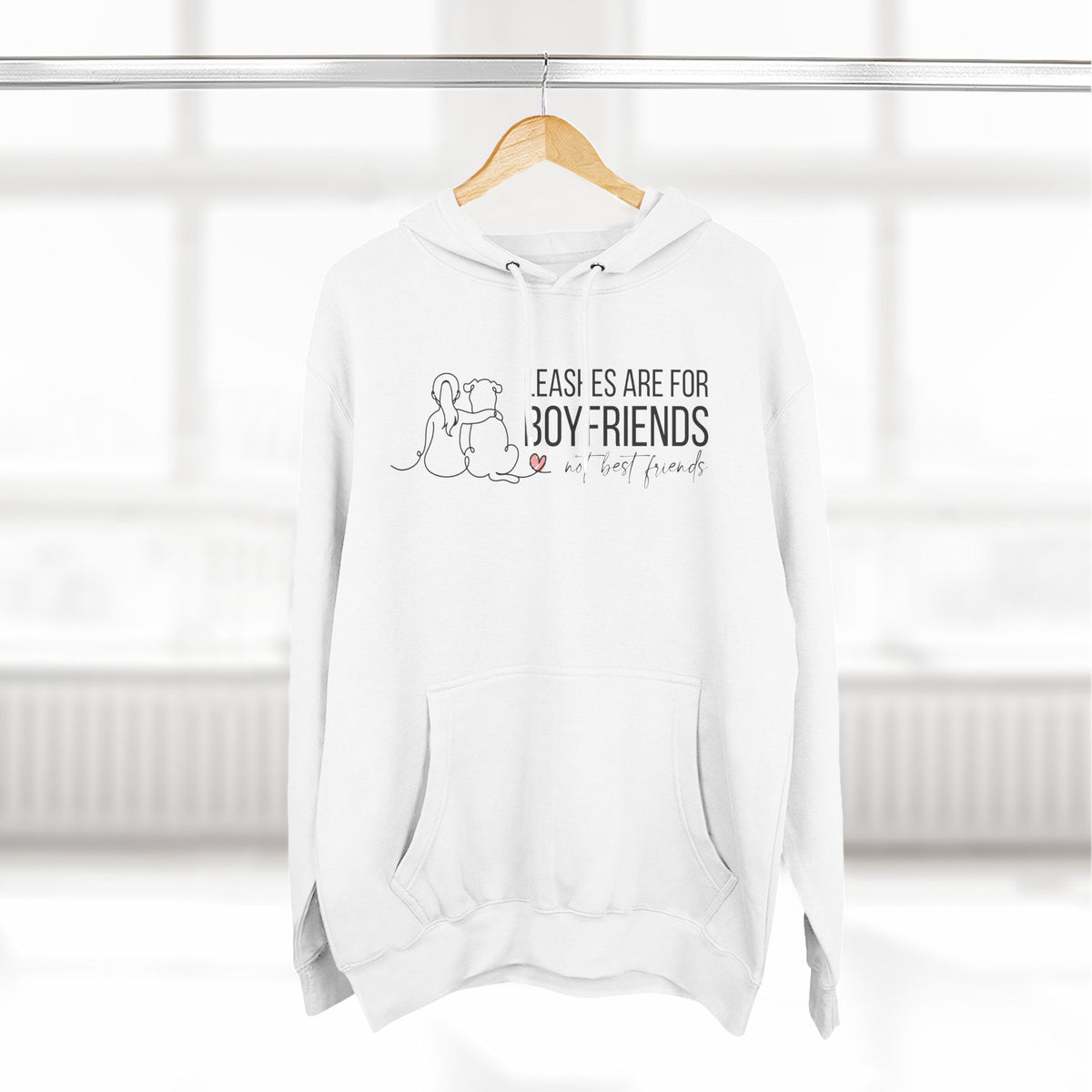 Hoodie — "Leashes Are for Boyfriends (Not Best Friends)" Cute Pet Lover Fleece Hoodie
