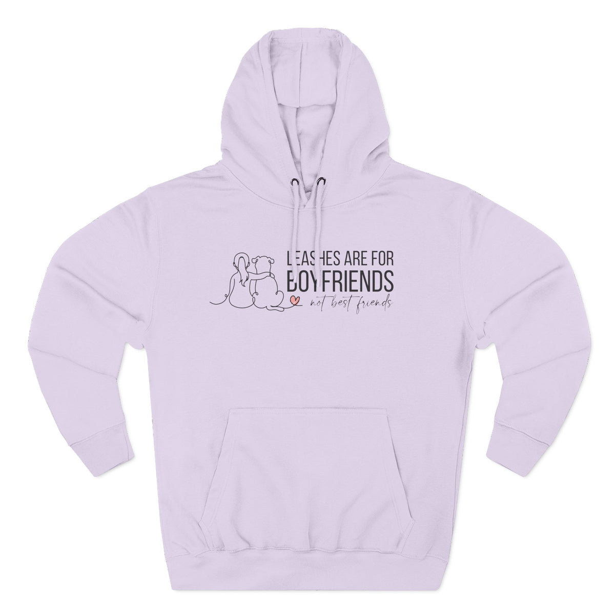Hoodie — "Leashes Are for Boyfriends (Not Best Friends)" Cute Pet Lover Fleece Hoodie