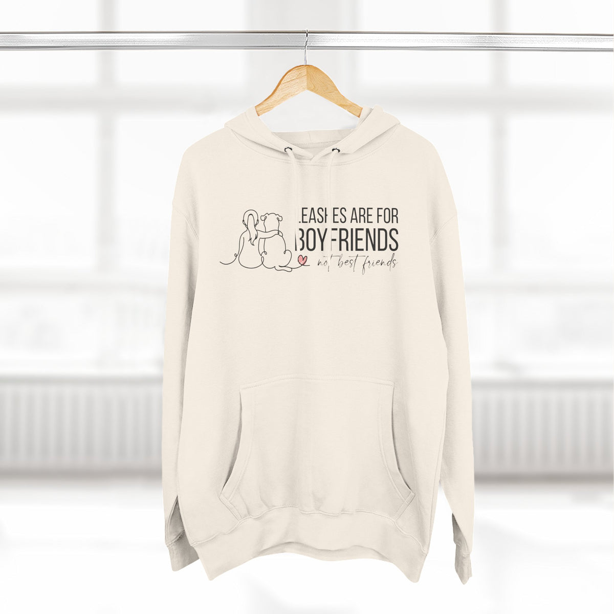 Hoodie — "Leashes Are for Boyfriends (Not Best Friends)" Cute Pet Lover Fleece Hoodie